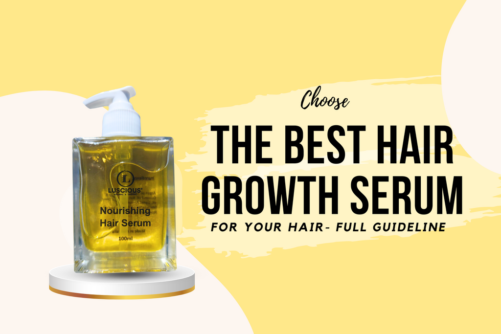 How to choose the best Hair growth serum for your hair